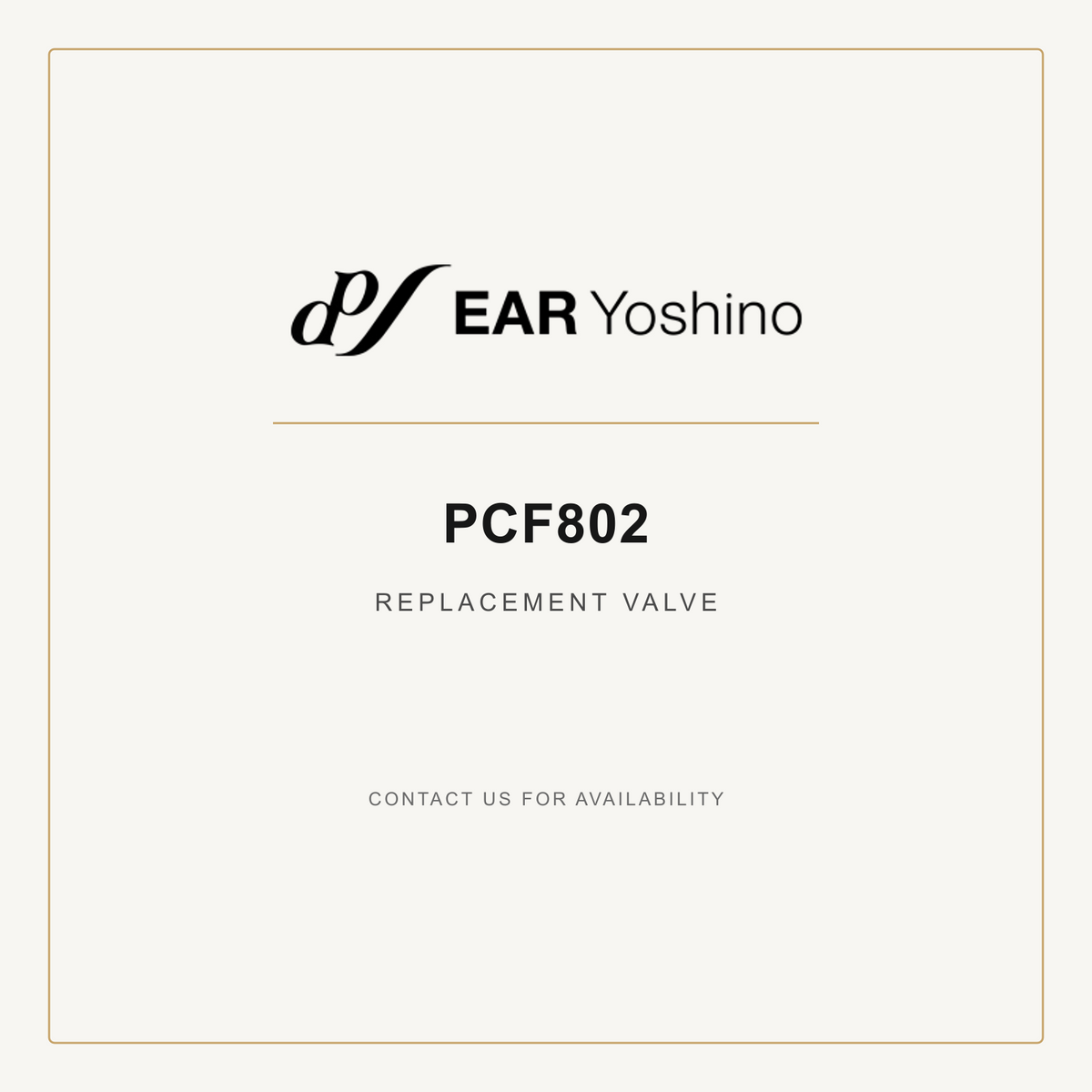 EAR Yoshino PCF802 Replacement Valve identification card