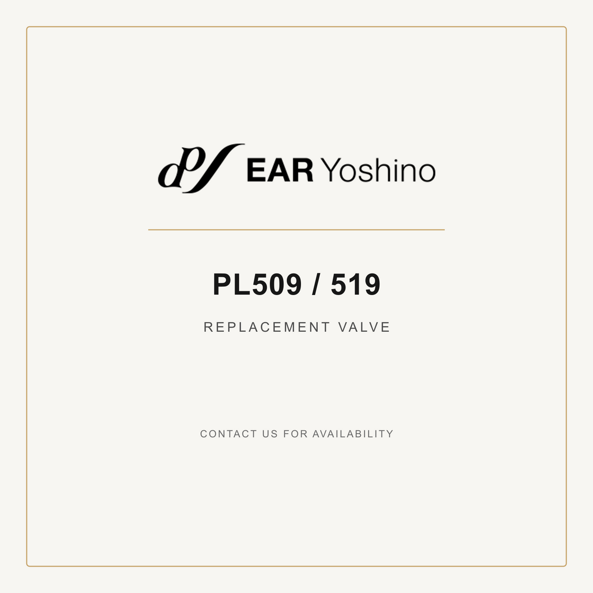 EAR Yoshino PL509 / 519 Replacement Valve identification card