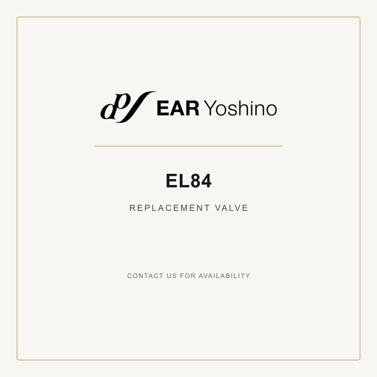 EAR Yoshino EL84 Replacement Valve identification card